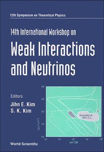 Weak Interactions And Neutrinos: Proceedigns Of The 12th Symposium On Theoretical Physics