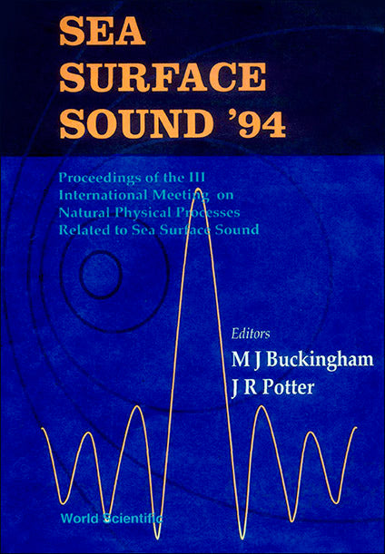 Sea Surface Sound '94 - Proceedings Of The Iii International Meeting On Natural Physical Processes Related To Sea Surface Sound