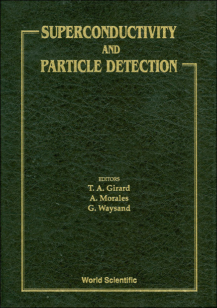 Superconductivity And Particle Detection - Proceedings Of The International Workshop