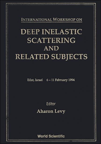 Deep Inelastic Scattering And Related Subjects - Proceedings Of The International Workshop