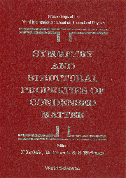 Symmetry And Structural Properties Of Condensed Matter, Proceedings Of The 3rd International School On Theoretical Physics