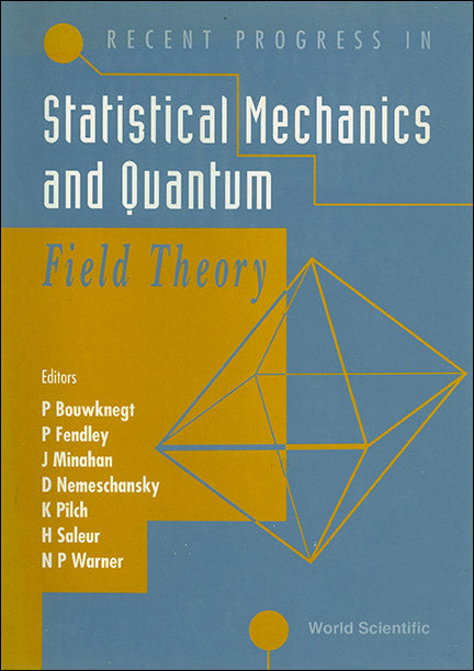 Recent Progress In Statistical Mechanics And Quantum Field Theory