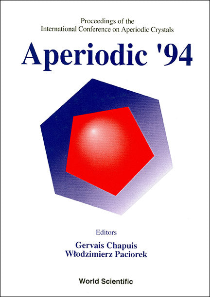 Aperiodic '94 - Proceedings Of The International Conference On Aperiodic Crystals