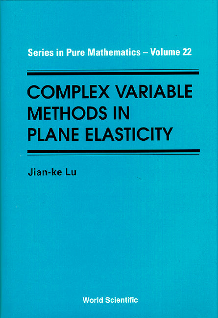 Complex Variable Methods In Plane Elasticity