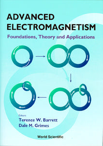 Advanced Electromagnetism: Foundations: Theory And Applications