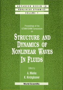 Structure And Dynamics Of Nonlinear Waves In Fluids: Proceedings Of The Iutam/isimm Symposium