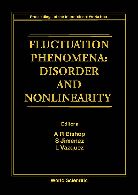 Fluctuation Phenomena: Disorder And Nonlinearity - Proceedings Of The International Workshop