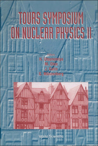 Tours Symposium On Nuclear Physics Ii