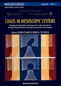 Chaos In Mesoscopic Systems - Proceedings Of The Miniworkshop On Nonlinearity: Chaos In Mesoscopic Systems And The Adriatico Research Conference On Mesoscopic Systems And Chaos: A Novel Approach