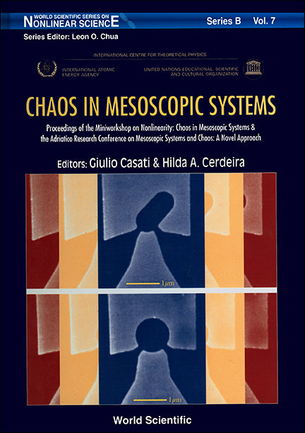 Chaos In Mesoscopic Systems - Proceedings Of The Miniworkshop On Nonlinearity: Chaos In Mesoscopic Systems And The Adriatico Research Conference On Mesoscopic Systems And Chaos: A Novel Approach