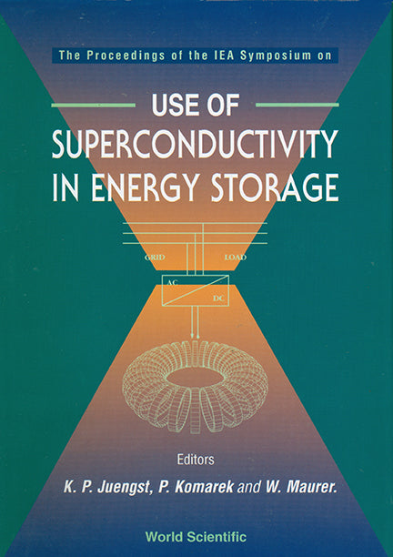 Use Of Superconductivity In Energy Storage - The Proceedings Of An Iea Symposium