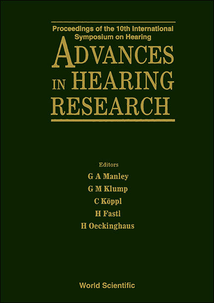 Advances In Hearing Research - Proceedings Of The 10th International Symposium On Hearing