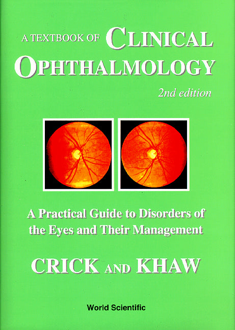 Textbook Of Clinical Ophthalmology, A: A Practical Guide To Disorders Of The Eyes And Their Management (2nd Edition)