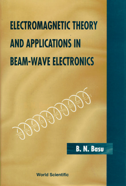 Electromagnetic Theory And Applications In Beam-wave Electronics