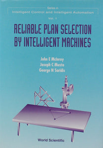 Reliable Plan Selection By Intelligent Machines