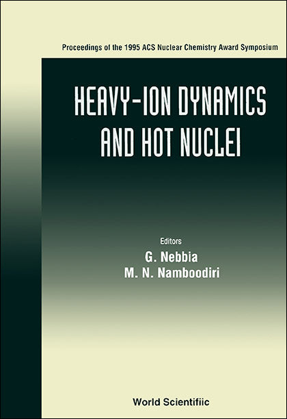 Heavy-ion Dynamics And Hot Nuclei - Proceedings Of The 1995 Acs Nuclear Chem Award Symposium