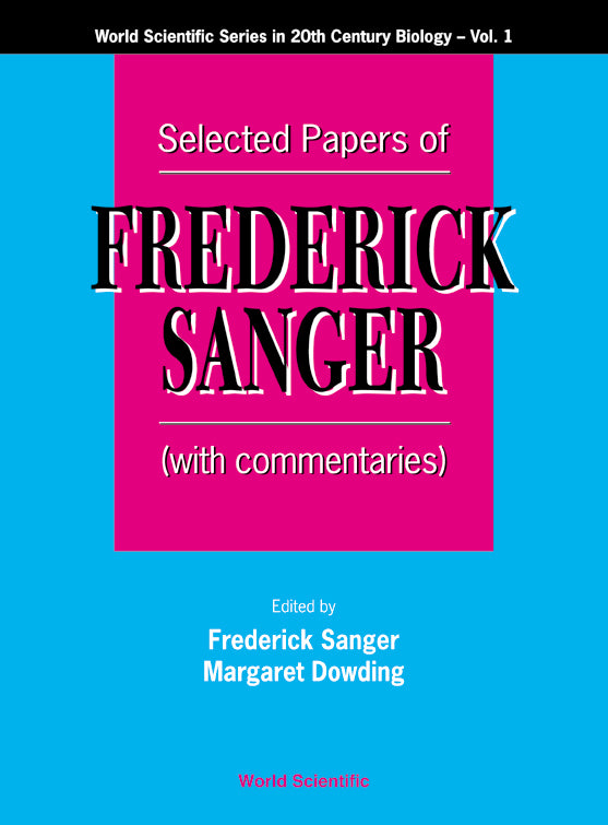 Selected Papers Of Frederick Sanger (With Commentaries)