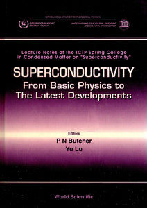 Superconductivity: From Basic Physics To The Latest Developments - Lecture Notes Of The Ictp Spring College In Condensed Matter On “Superconductivity”