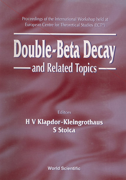 Double-beta Decay And Related Topics - Proceedings Of The International Workshop Held At European Centre For Theoretical Studies (Ect)