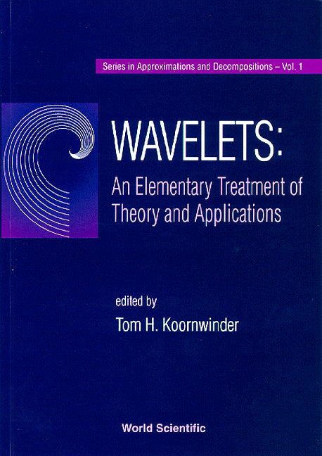 Wavelets: An Elementary Treatment Of Theory And Applications