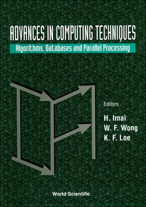 Advances In Computing Techniques: Algorithms, Databases And Parallel Processing