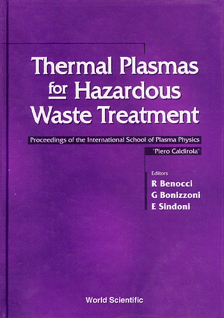 Thermal Plasmas For Hazardous Waste Treatment - Proceedings Of The International School Of Plasma Physics 