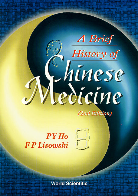 Brief History Of Chinese Medicine And Its Influence, A (2nd Edition)