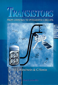 Transistors: From Crystals To Integrated Circuits