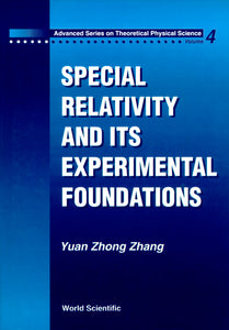 Special Relativity And Its Experimental Foundation