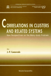 Correlations In Clusters And Related Systems, New Perspectives On The Many-body Problem