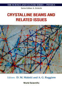 Crystalline Beams And Related Issues - Proceedings Of The 31st Workshop Of The Infn Eloisation Project