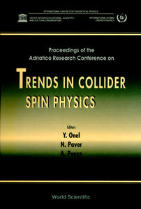 Trends In Collider Spin Physics - Proceedings Of The Adriatico Research Conference