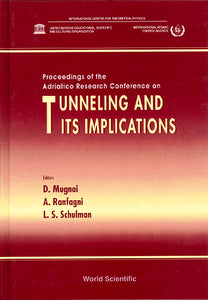 Tunneling And Its Implications: Proceedings Of The Adriatico Research Conference