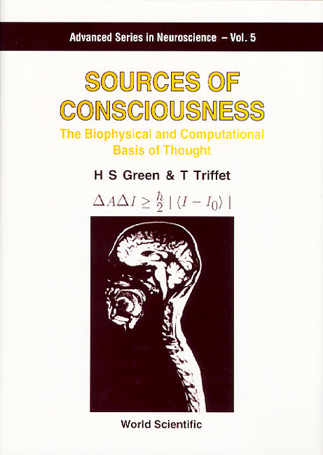 Sources Of Consciousness: The Biophysical And Computational Basis Of Thought