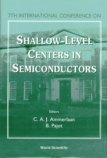 Shallow-level Centers In Semiconductors - Proceedings Of The 7th International Conference