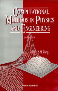 Computational Methods In Physics And Engineering (2nd Edition)