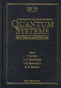 Quantum Systems: New Trends And Methods - Proceedings Of The International Workshop