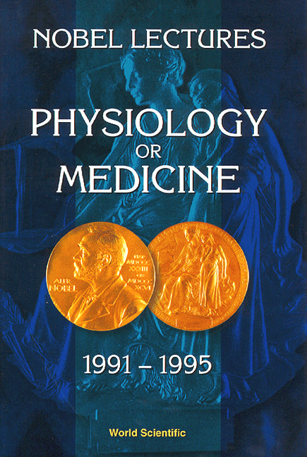 Nobel Lectures In Physiology Or Medicine 1991-1995