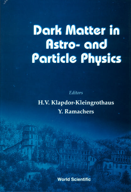 Dark Matter In Astro- And Particle Physics, Dark '96