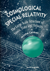 Cosmological Special Relativity: Structure Of Space, Time And Velocity