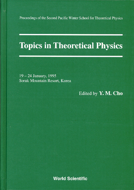 Topics In Theoretical Physics - Proceedings Of The Second Pacific Winter For Theoretical Physics