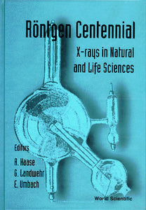 Rontgen Centennial - X-rays In Natural And Life Sciences