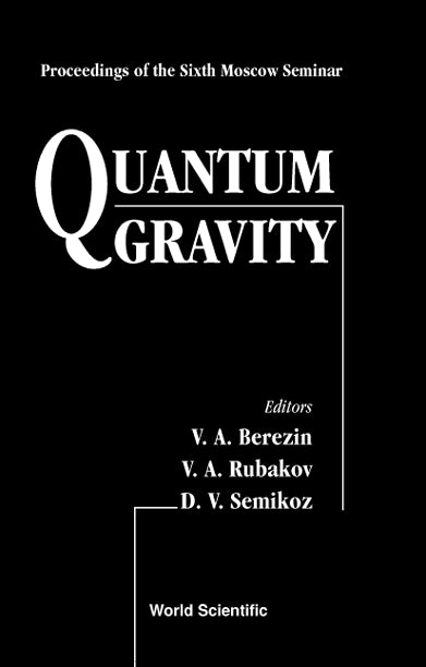 Quantum Gravity: Proceedings Of The Sixth Moscow Quantum Gravity Seminar