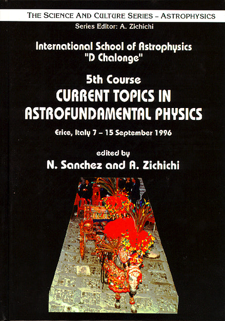 Current Topics In Astrofundamental Physics - Proceedings Of The 5th Course In The International School Of Astrophysics 