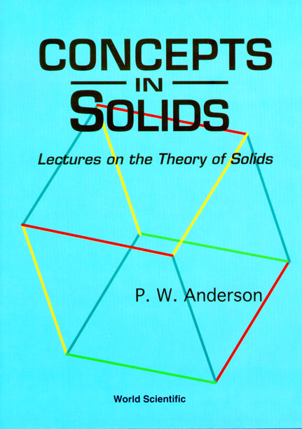 Concepts In Solids: Lectures On The Theory Of Solids