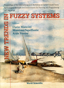 New Trends In Fuzzy Systems - Proceedings Of The International Joint Workshop On Current Issues On Fuzzy Technologies/methods And Environments For Planning And Programming (Cift/mepp '96)