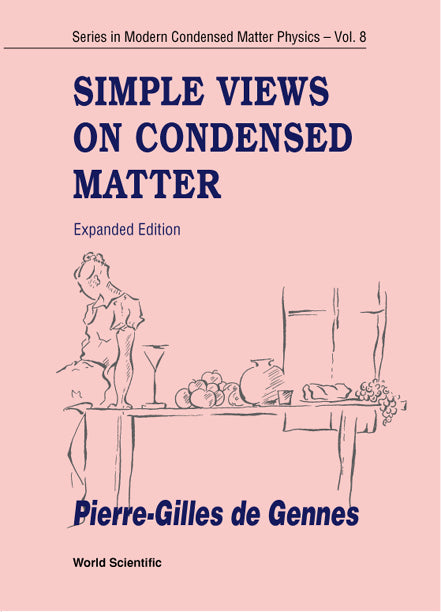 Simple Views On Condensed Matter (Expanded Edition)