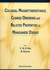 Colossal Magnetoresistance, Charge Ordering And Related Properties Of Manganese Oxides