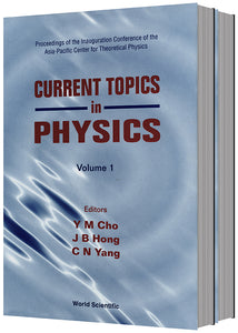 Current Topics In Physics - Proceedings Of The Inauguration Conference Of The Asia-pacific Center For Theoretical Physics (In 2 Volumes)