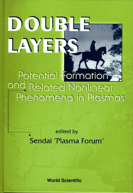 Double Layers: Potential Formation And Related Nonlinear Phenomena In Plasmas - Proceedings Of The Fifth Symposium